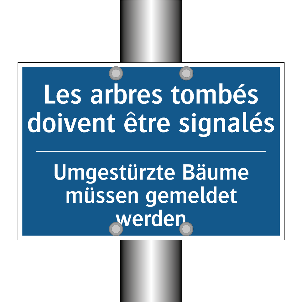 Umgestürzte Bäume müssen gemeldet  /.../ - Les arbres tombés doivent être  /.../