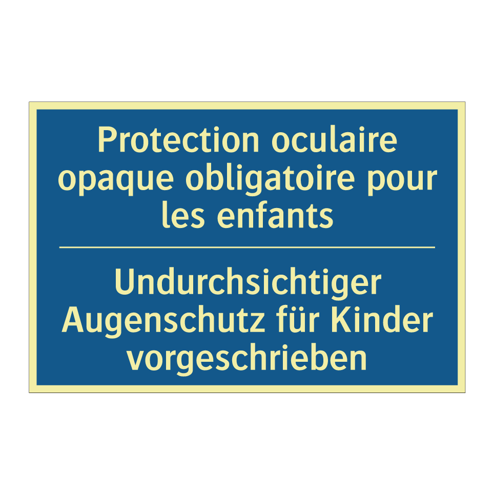 Undurchsichtiger Augenschutz für  /.../ - Protection oculaire opaque obligatoire  /.../