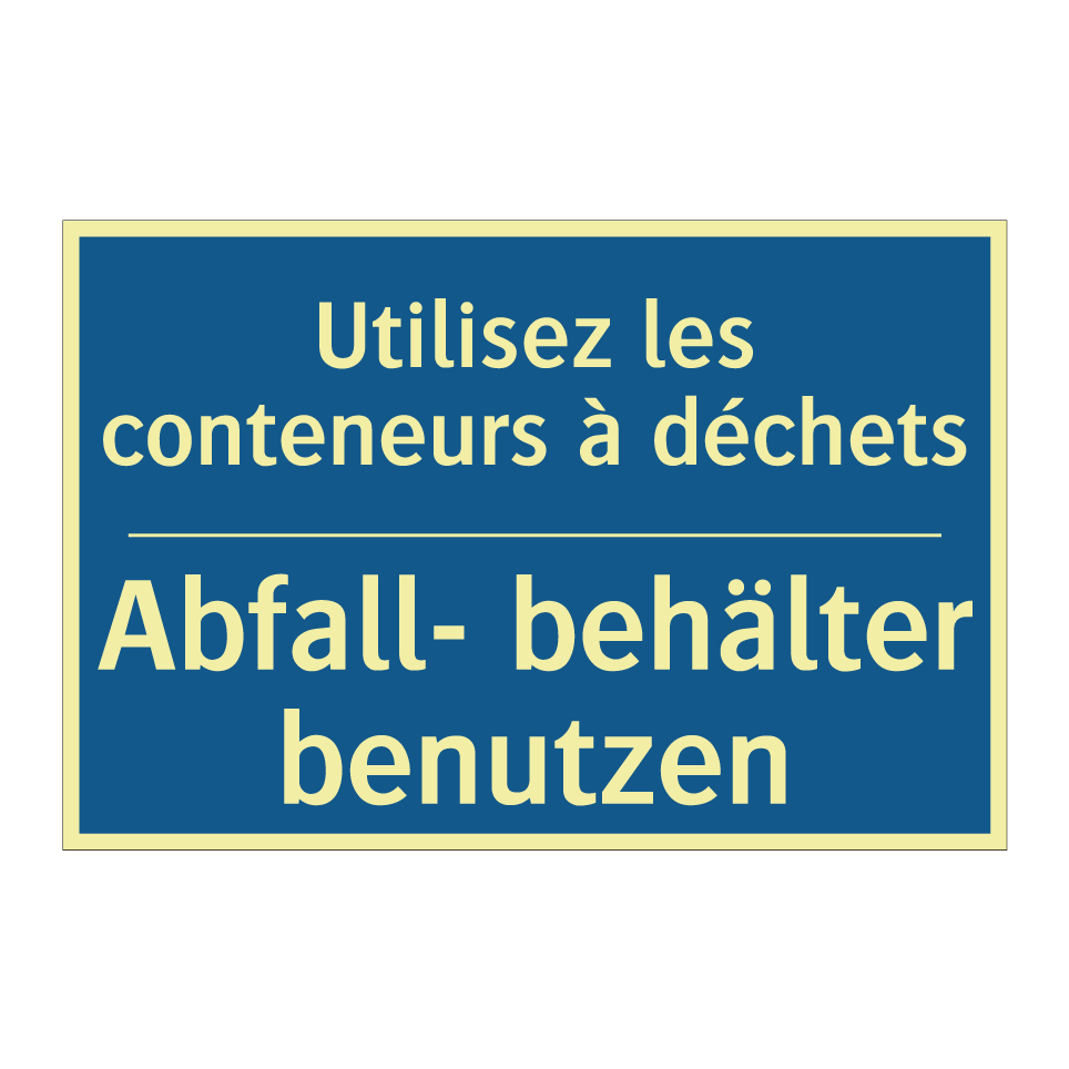 Abfall- behälter benutzen - Utilisez les conteneurs à déchets /.../