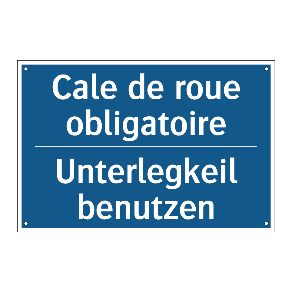 Unterlegkeil benutzen - Cale de roue obligatoire