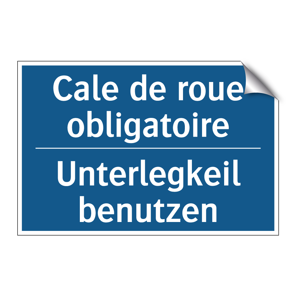 Unterlegkeil benutzen - Cale de roue obligatoire
