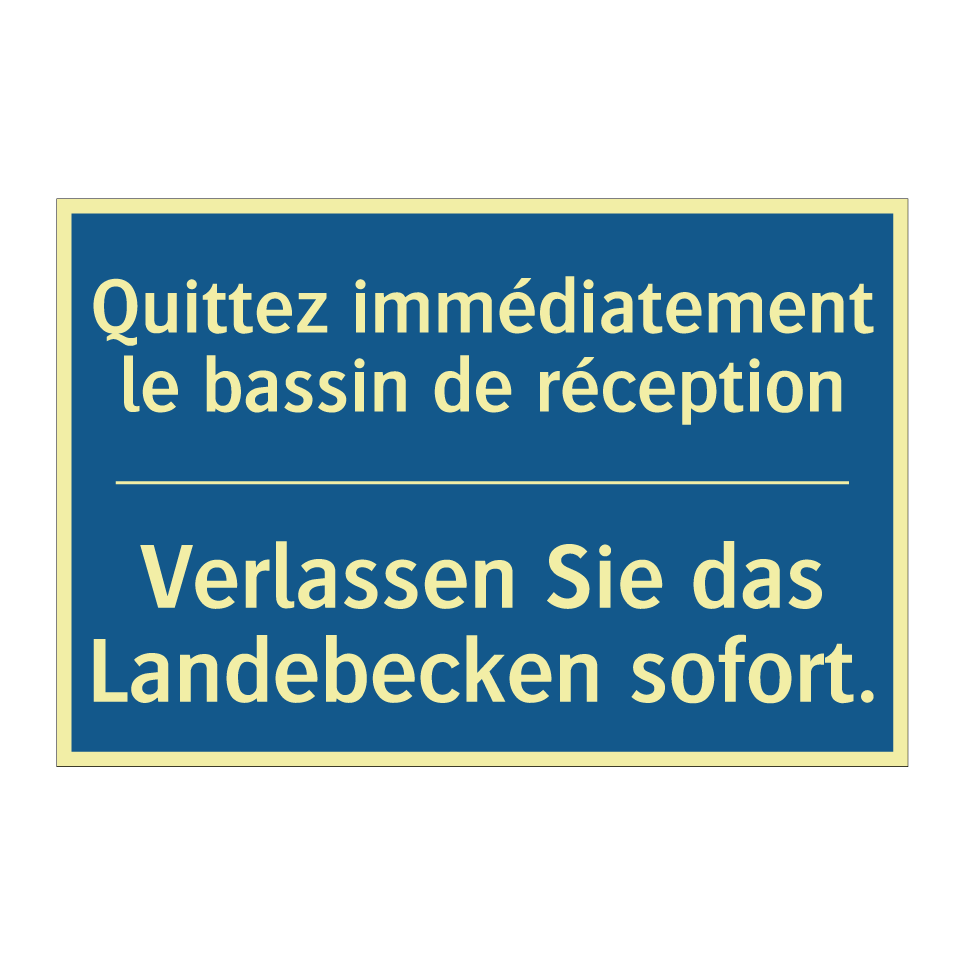 Verlassen Sie das Landebecken  /.../ - Quittez immédiatement le bassin  /.../
