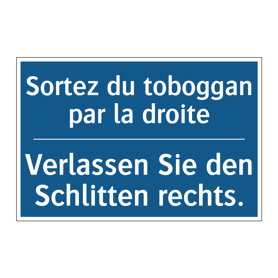 Verlassen Sie den Schlitten rechts. /.../ - Sortez du toboggan par la droite /.../