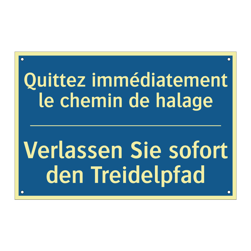 Verlassen Sie sofort den Treidelpfad /.../ - Quittez immédiatement le chemin  /.../