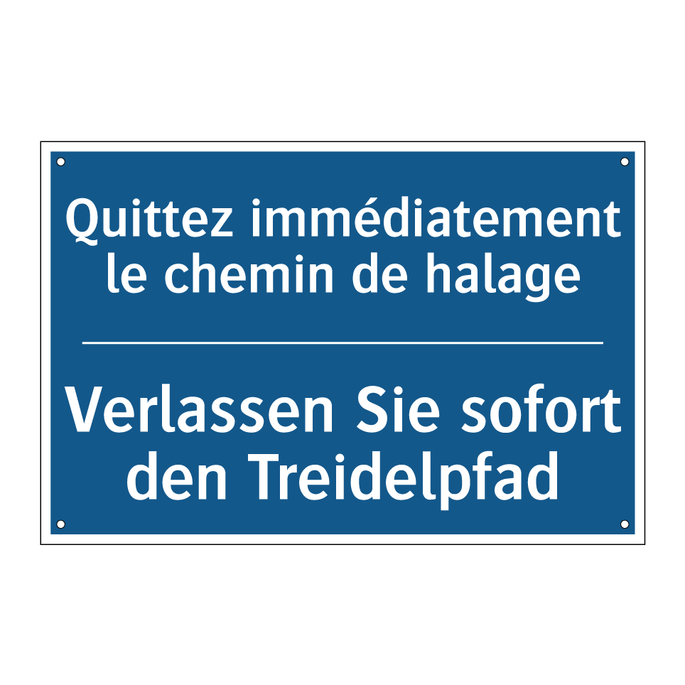 Verlassen Sie sofort den Treidelpfad /.../ - Quittez immédiatement le chemin  /.../