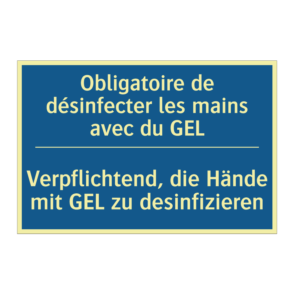 Verpflichtend, die Hände mit GEL  /.../ - Obligatoire de désinfecter les  /.../