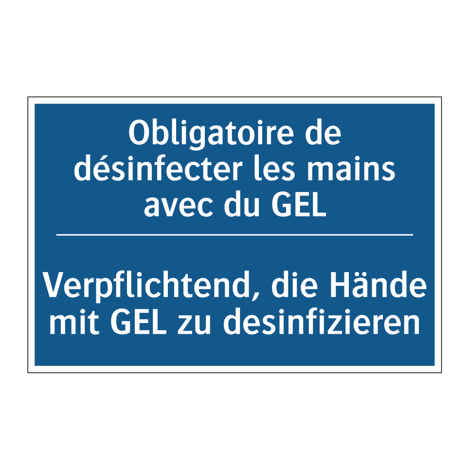 Verpflichtend, die Hände mit GEL  /.../ - Obligatoire de désinfecter les  /.../