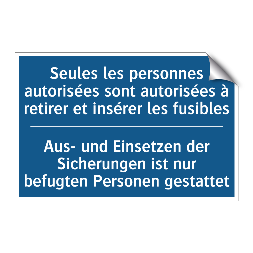 Aus- und Einsetzen der Sicherungen  /.../ - Seules les personnes autorisées  /.../