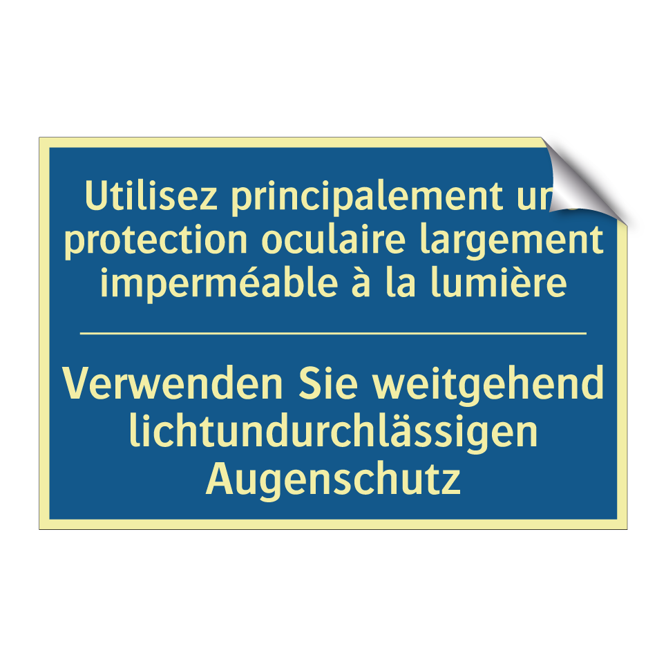 Verwenden Sie weitgehend lichtundurchlässigen  /.../ - Utilisez principalement une protection  /.../