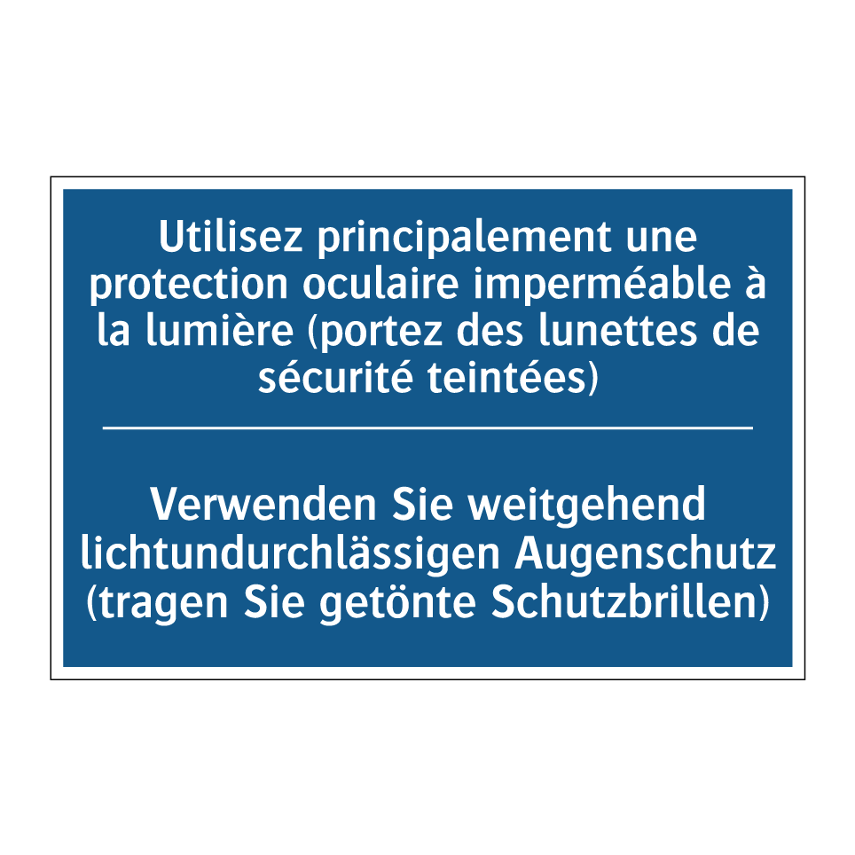 Verwenden Sie weitgehend lichtundurchlässigen  /.../ - Utilisez principalement une protection  /.../