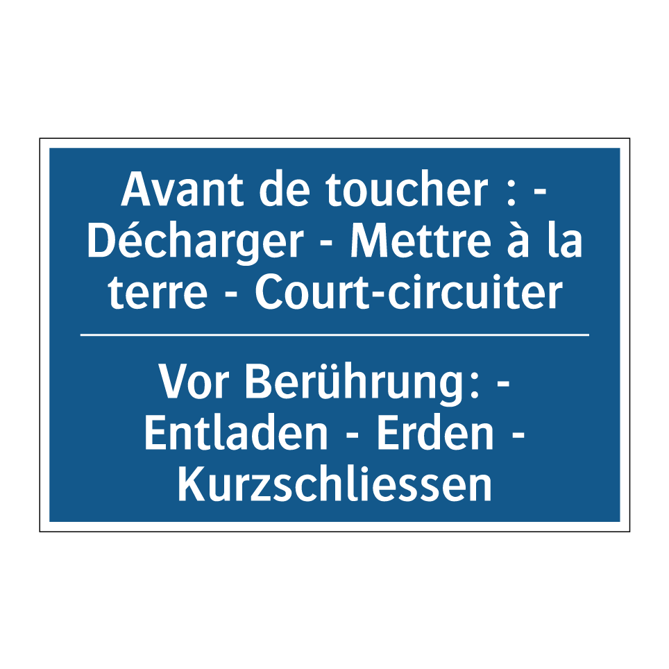Vor Berührung: - Entladen - Erden  /.../ - Avant de toucher : - Décharger  /.../