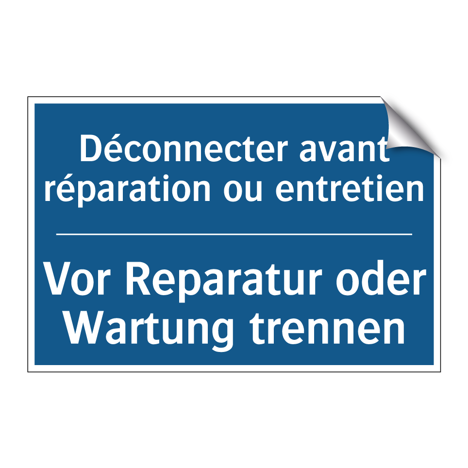 Vor Reparatur oder Wartung trennen /.../ - Déconnecter avant réparation ou  /.../