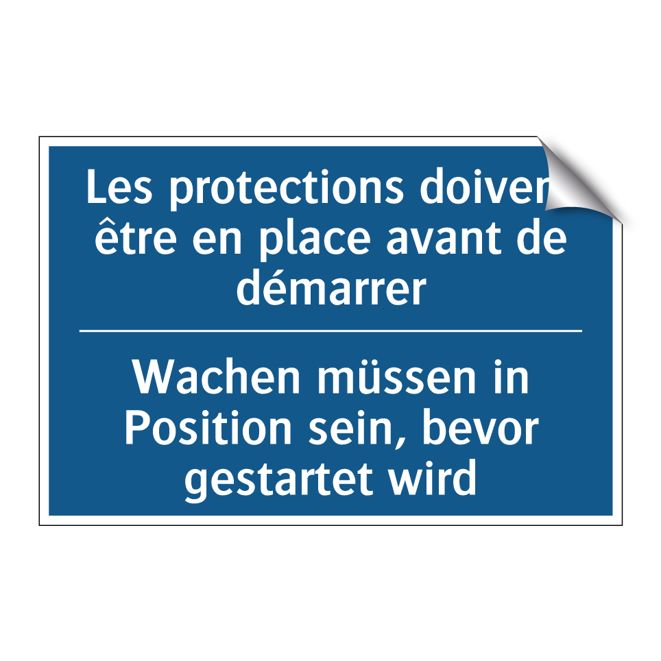 Wachen müssen in Position sein,  /.../ - Les protections doivent être en  /.../