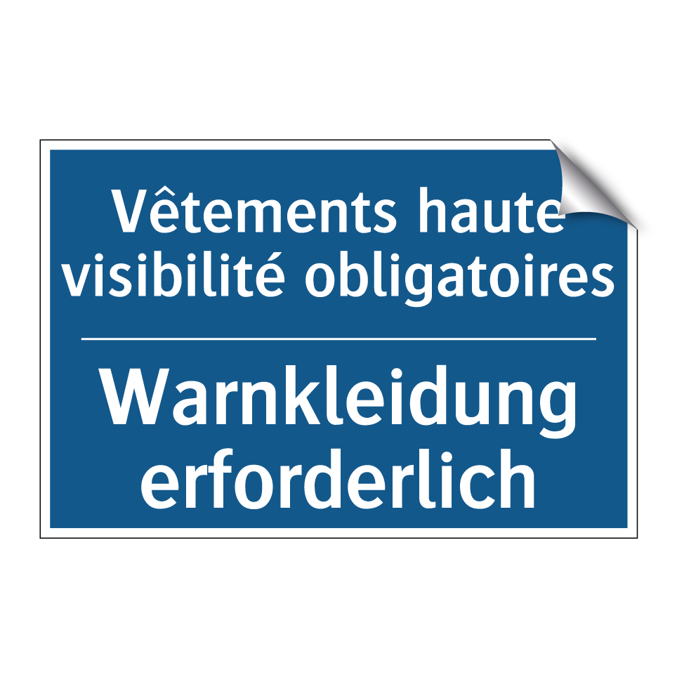 Warnkleidung erforderlich - Vêtements haute visibilité obligatoires /.../
