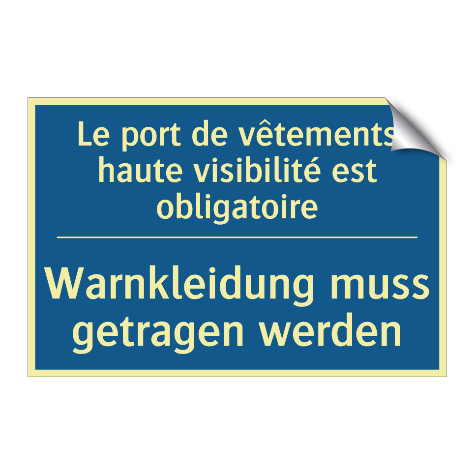 Warnkleidung muss getragen werden /.../ - Le port de vêtements haute visibilité  /.../