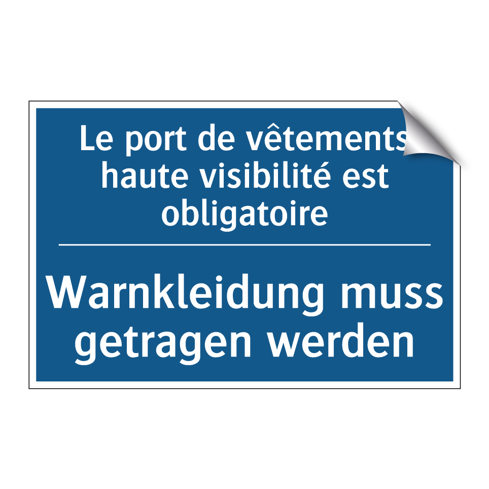 Warnkleidung muss getragen werden /.../ - Le port de vêtements haute visibilité  /.../