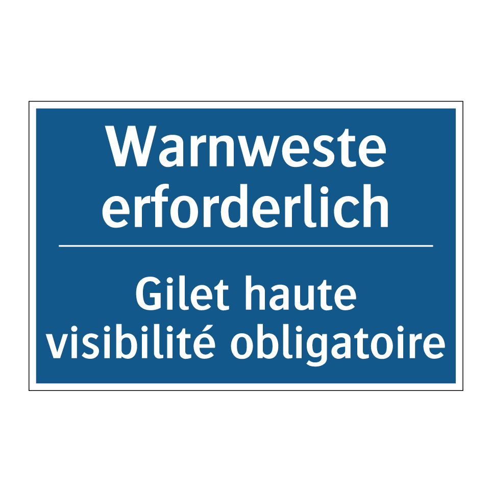 Warnweste erforderlich - Gilet haute visibilité obligatoire /.../