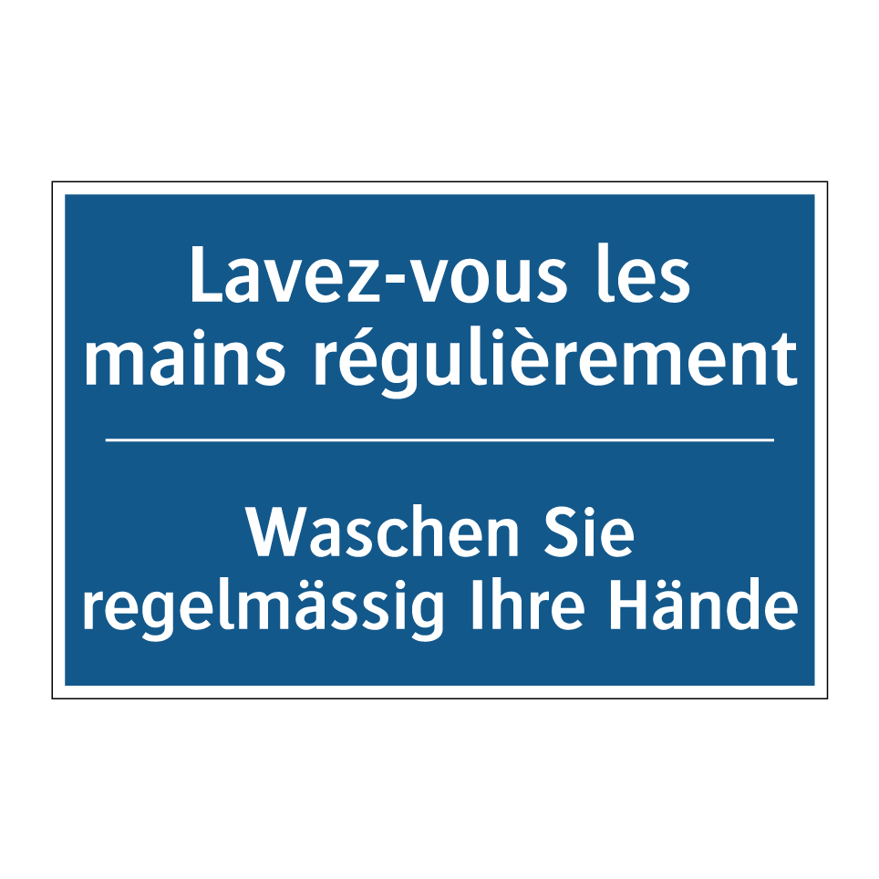 Waschen Sie regelmässig Ihre Hände /.../ - Lavez-vous les mains régulièrement /.../