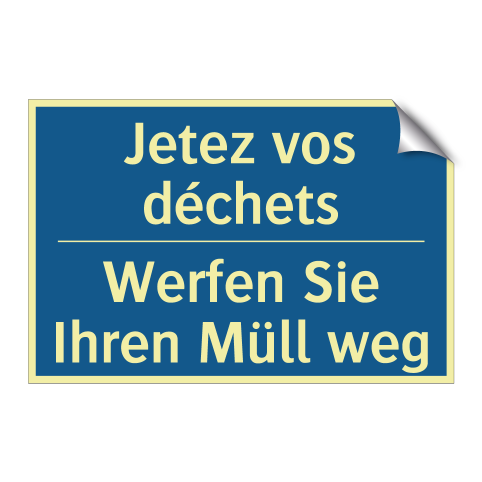 Werfen Sie Ihren Müll weg - Jetez vos déchets