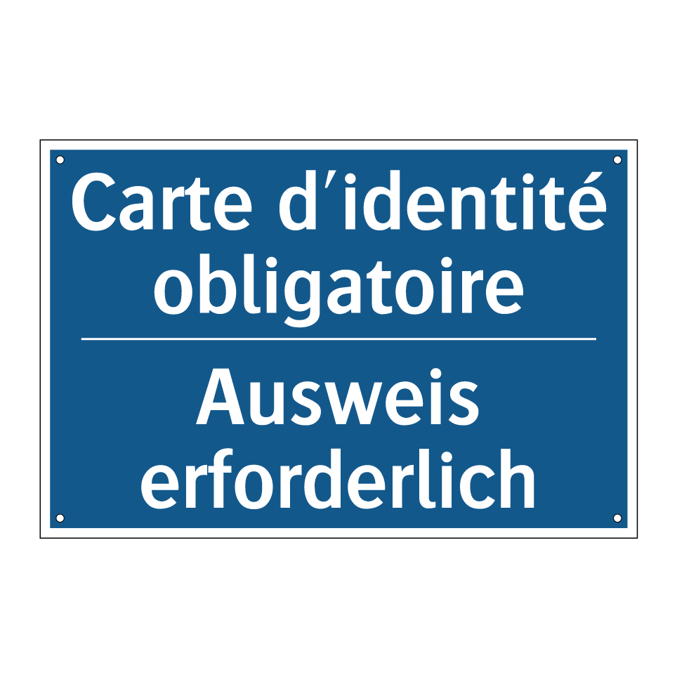 Ausweis erforderlich - Carte d'identité obligatoire