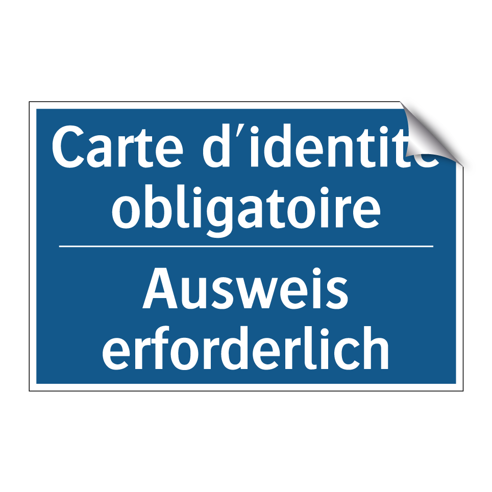 Ausweis erforderlich - Carte d'identité obligatoire