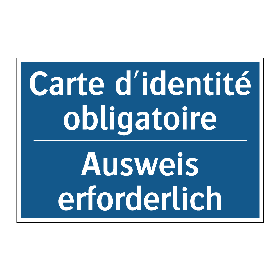 Ausweis erforderlich - Carte d'identité obligatoire