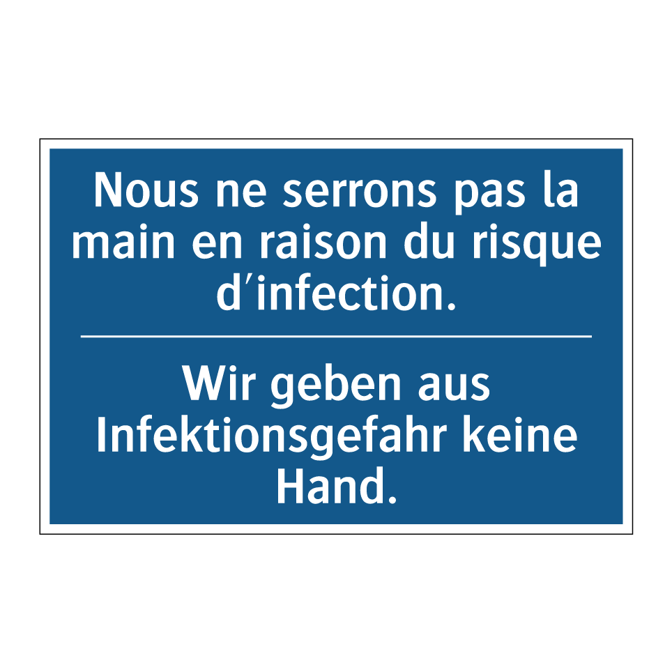 Wir geben aus Infektionsgefahr  /.../ - Nous ne serrons pas la main en  /.../