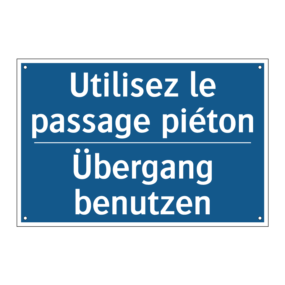 Übergang benutzen - Utilisez le passage piéton
