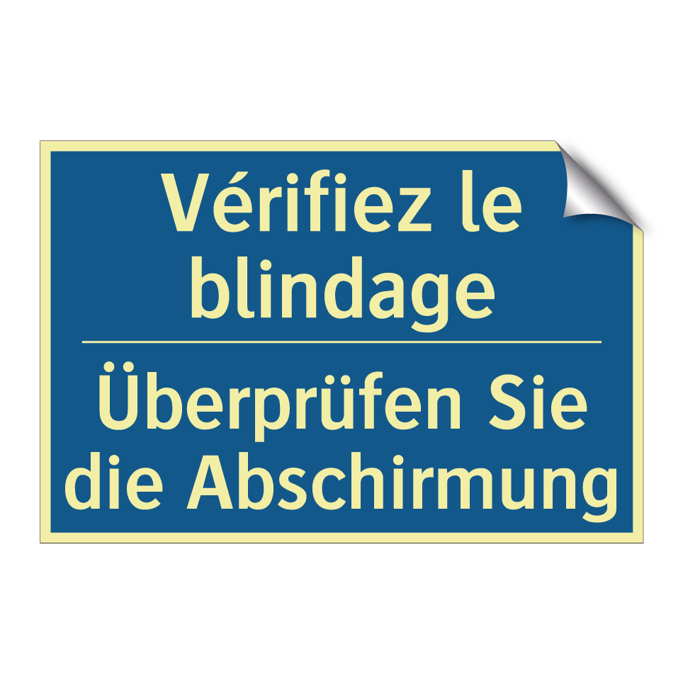 Überprüfen Sie die Abschirmung - Vérifiez le blindage