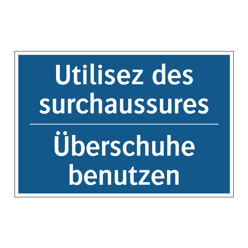 Überschuhe benutzen - Utilisez des surchaussures
