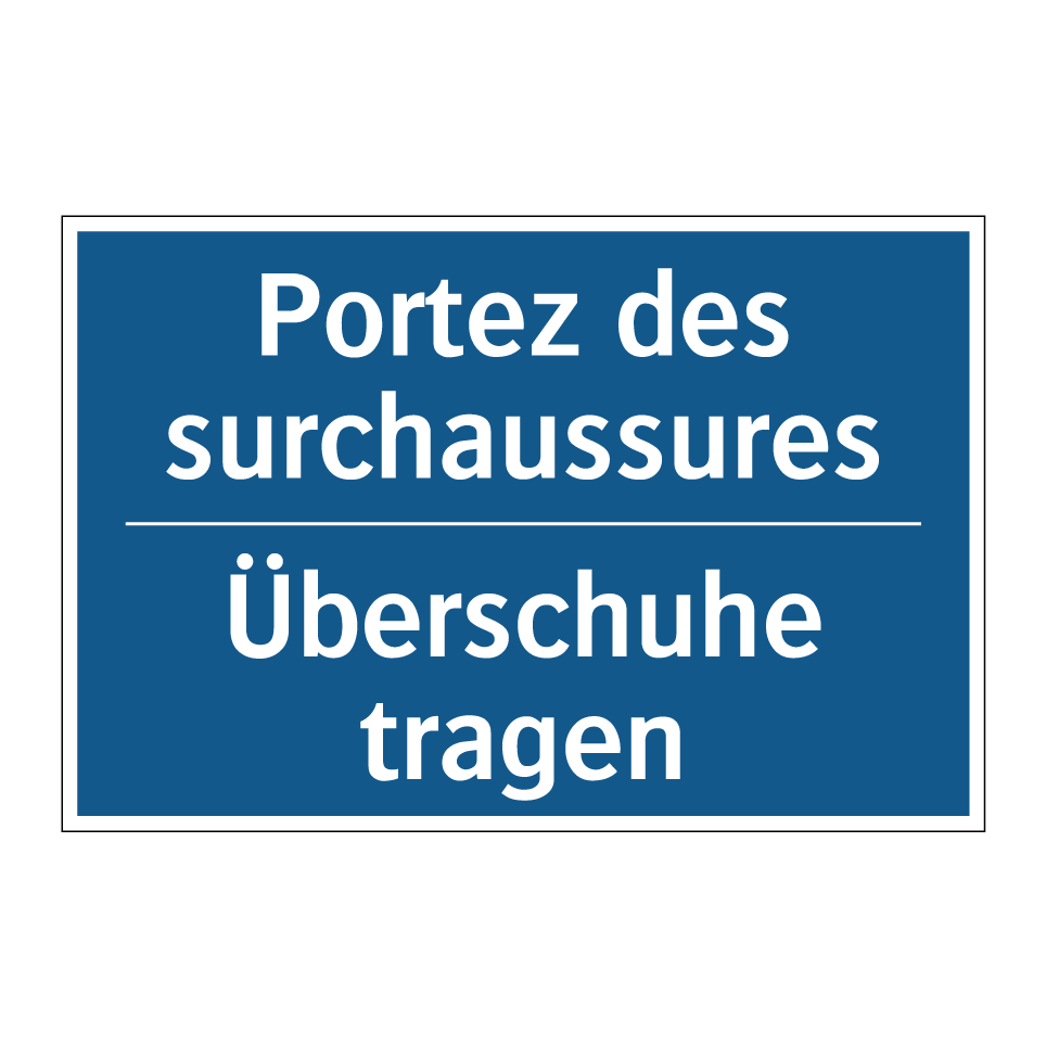 Überschuhe tragen - Portez des surchaussures