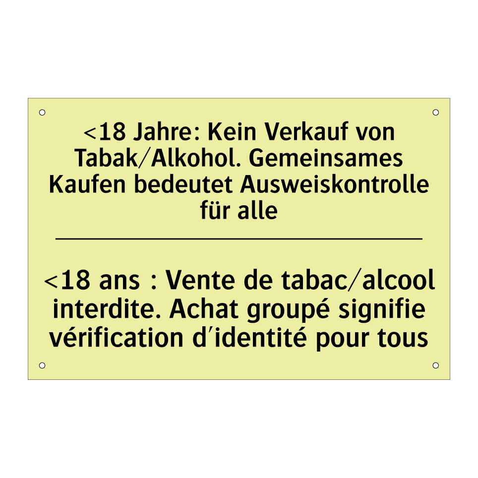 <18 Jahre: Kein Verkauf von Tabak/Alkohol. /.../ - <18 ans : Vente de tabac/alcool /.../