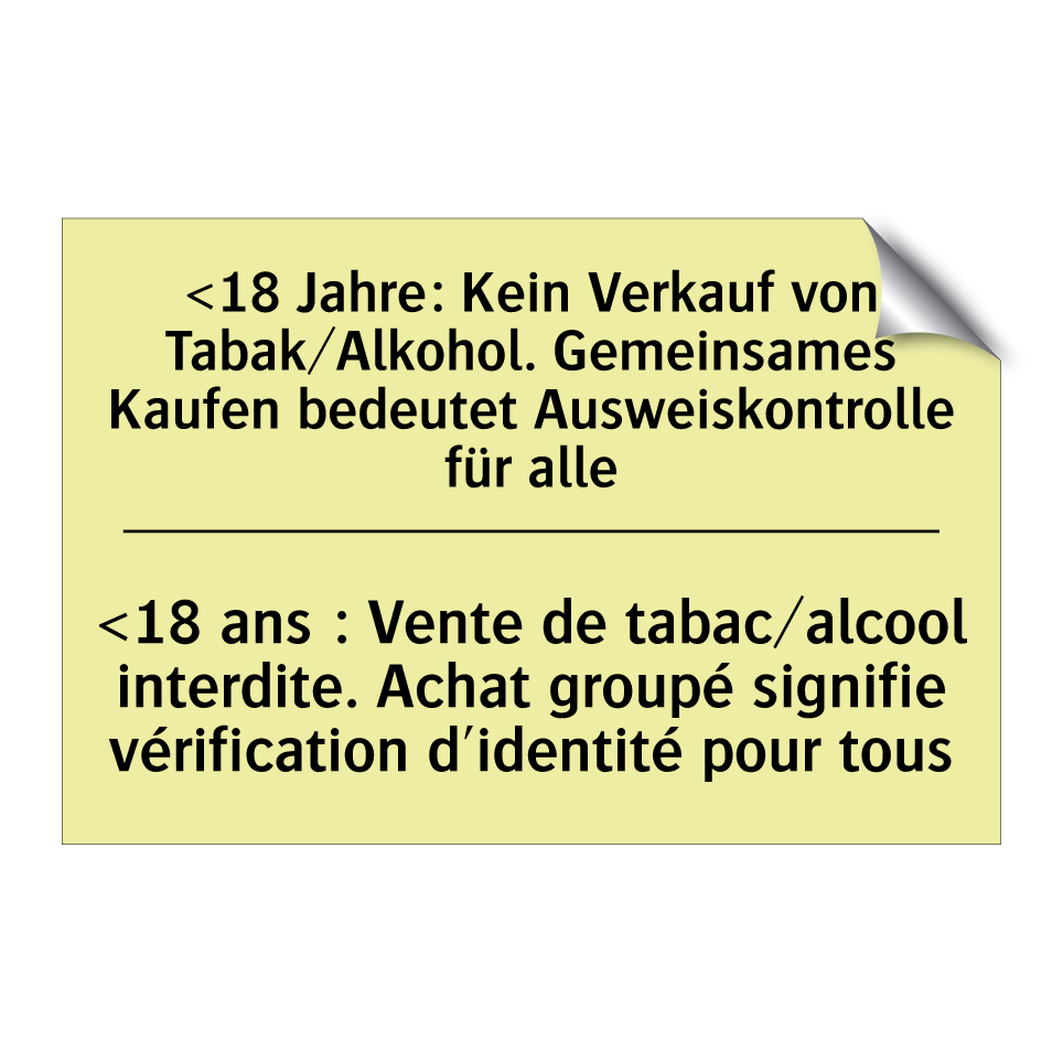 <18 Jahre: Kein Verkauf von Tabak/Alkohol. /.../ - <18 ans : Vente de tabac/alcool /.../