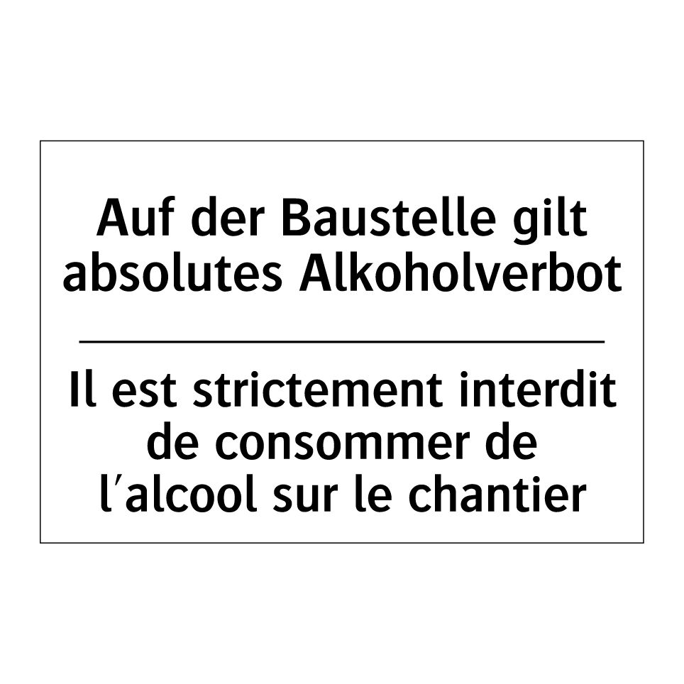 Auf der Baustelle gilt absolutes /.../ - Il est strictement interdit de /.../
