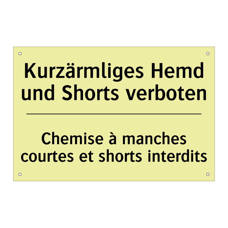 Kurzärmliges Hemd und Shorts verboten /.../ - Chemise à manches courtes et shorts /.../