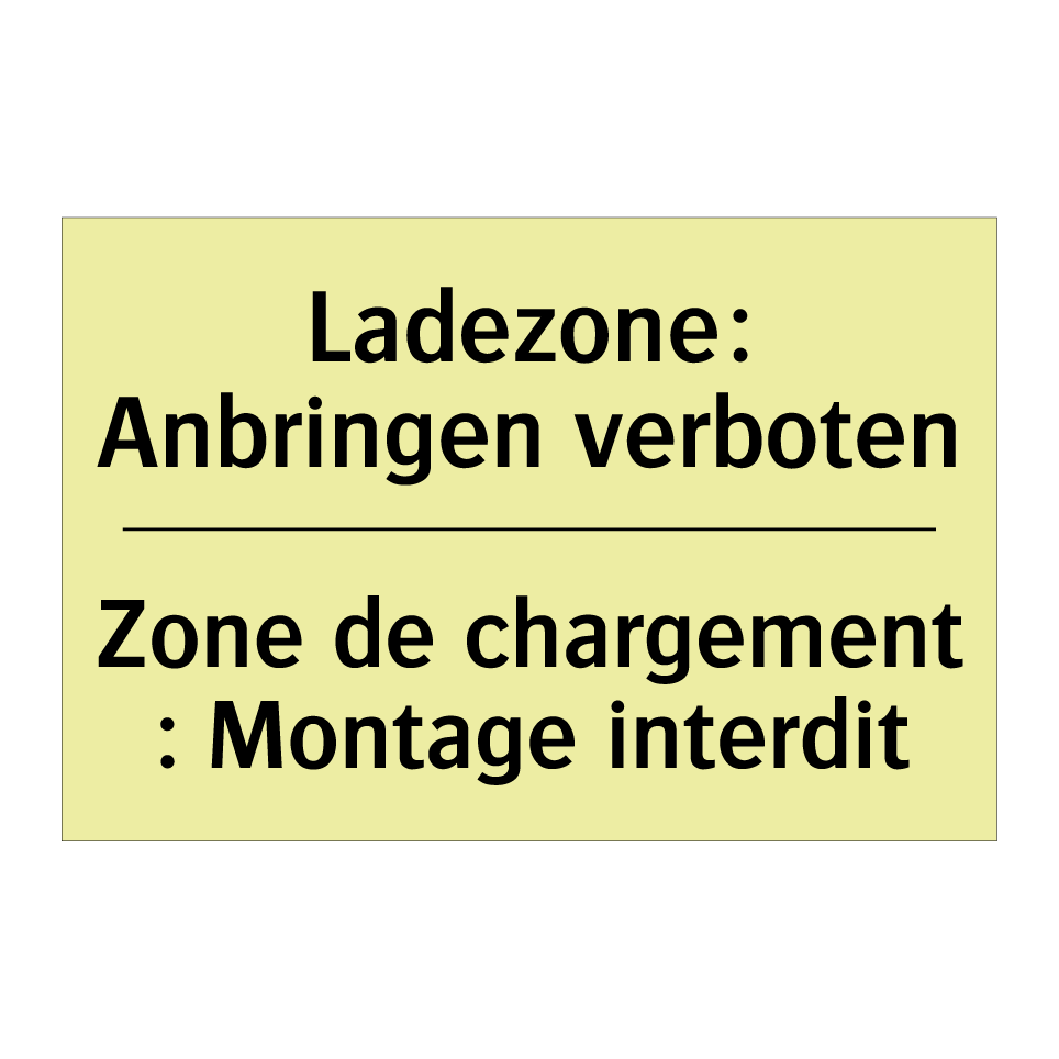 Ladezone: Anbringen verboten - Zone de chargement : Montage interdit /.../