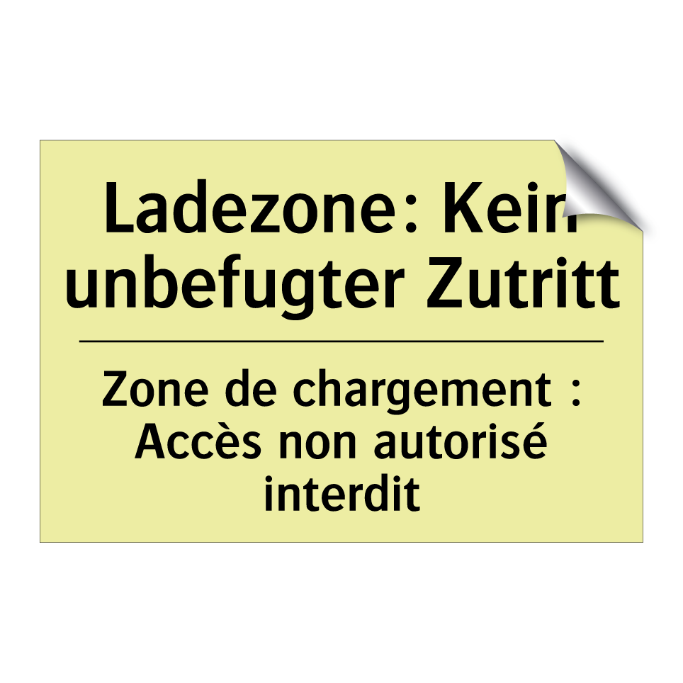 Ladezone: Kein unbefugter Zutritt /.../ - Zone de chargement : Accès non /.../