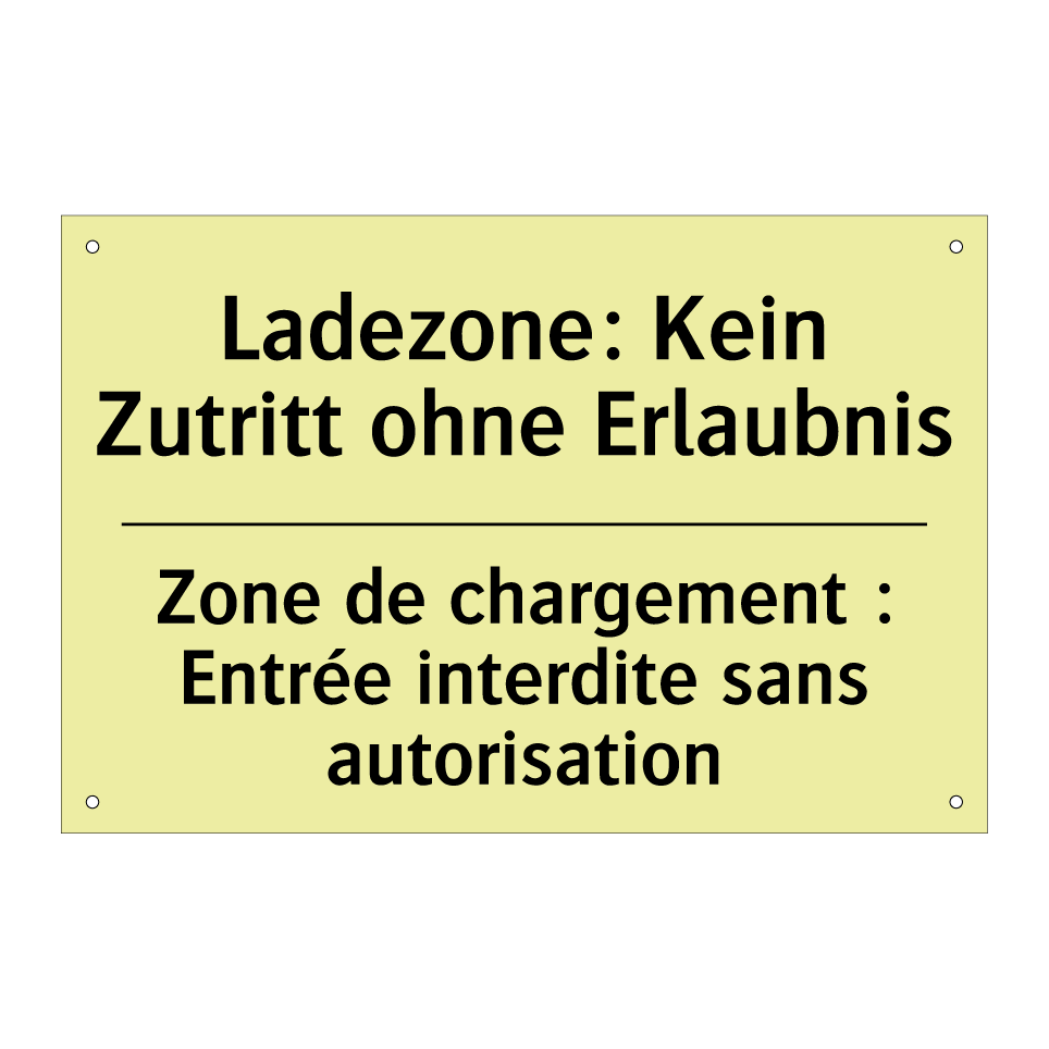 Ladezone: Kein Zutritt ohne Erlaubnis /.../ - Zone de chargement : Entrée interdite /.../