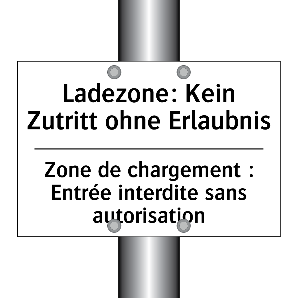 Ladezone: Kein Zutritt ohne Erlaubnis /.../ - Zone de chargement : Entrée interdite /.../