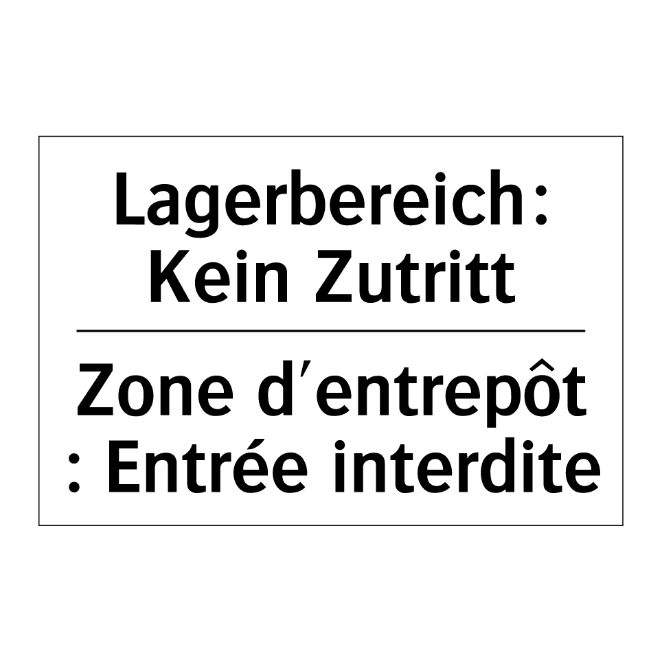 Lagerbereich: Kein Zutritt - Zone d'entrepôt : Entrée interdite /.../