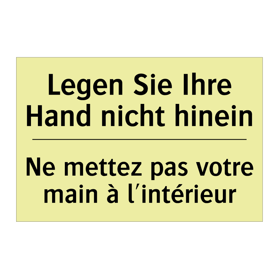 Legen Sie Ihre Hand nicht hinein /.../ - Ne mettez pas votre main à l'intérieur /.../