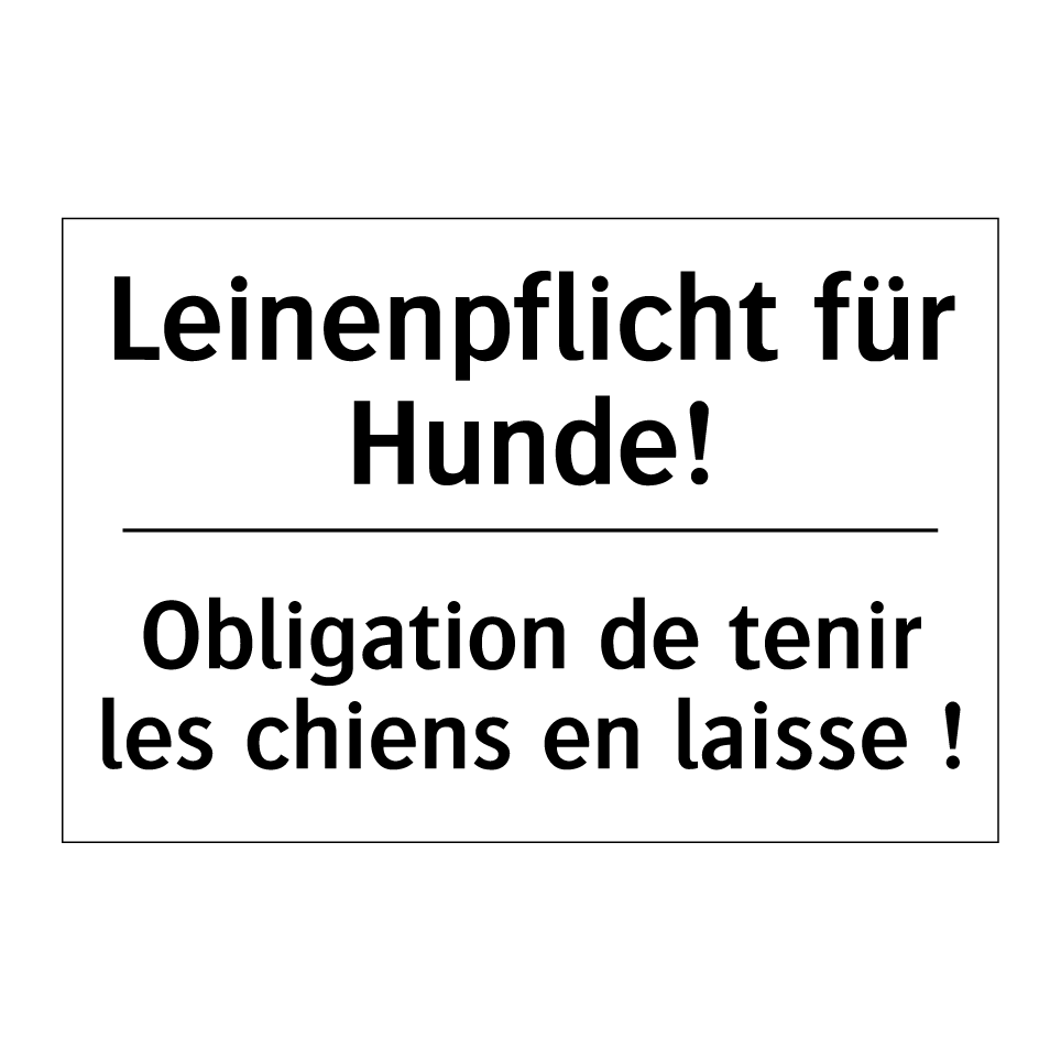 Leinenpflicht für Hunde! - Obligation de tenir les chiens /.../
