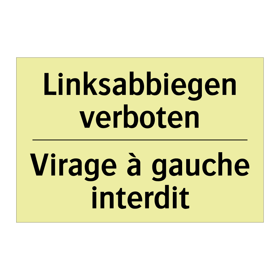 Linksabbiegen verboten - Virage à gauche interdit
