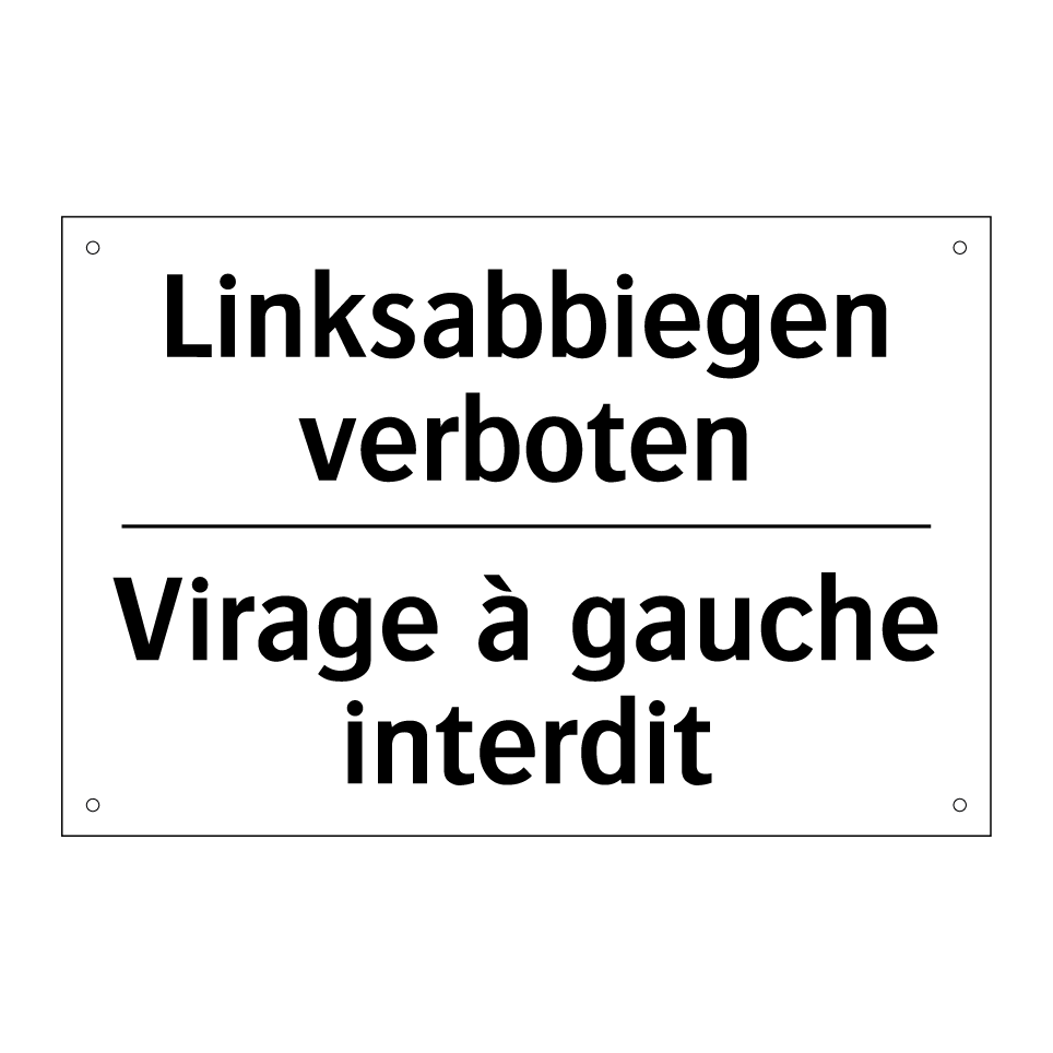 Linksabbiegen verboten - Virage à gauche interdit
