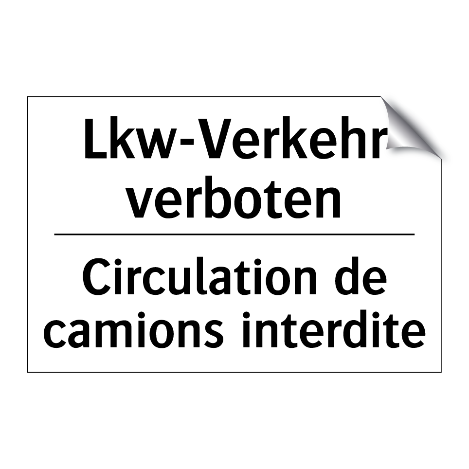 Lkw-Verkehr verboten - Circulation de camions interdite /.../