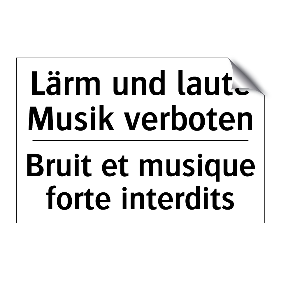 Lärm und laute Musik verboten - Bruit et musique forte interdits /.../
