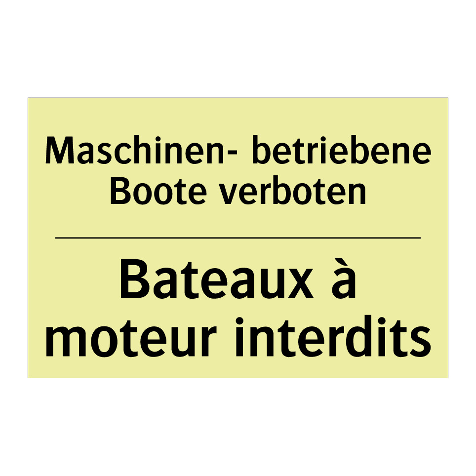 Maschinen- betriebene Boote verboten /.../ - Bateaux à moteur interdits