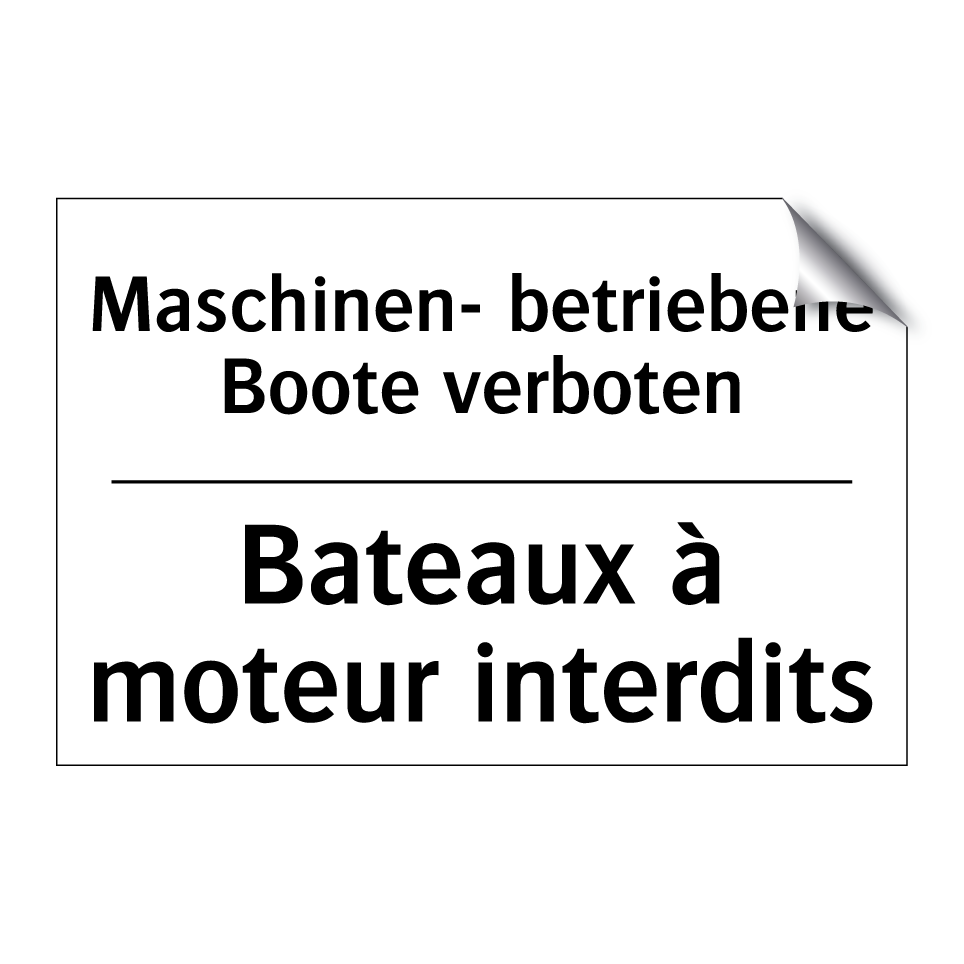 Maschinen- betriebene Boote verboten /.../ - Bateaux à moteur interdits