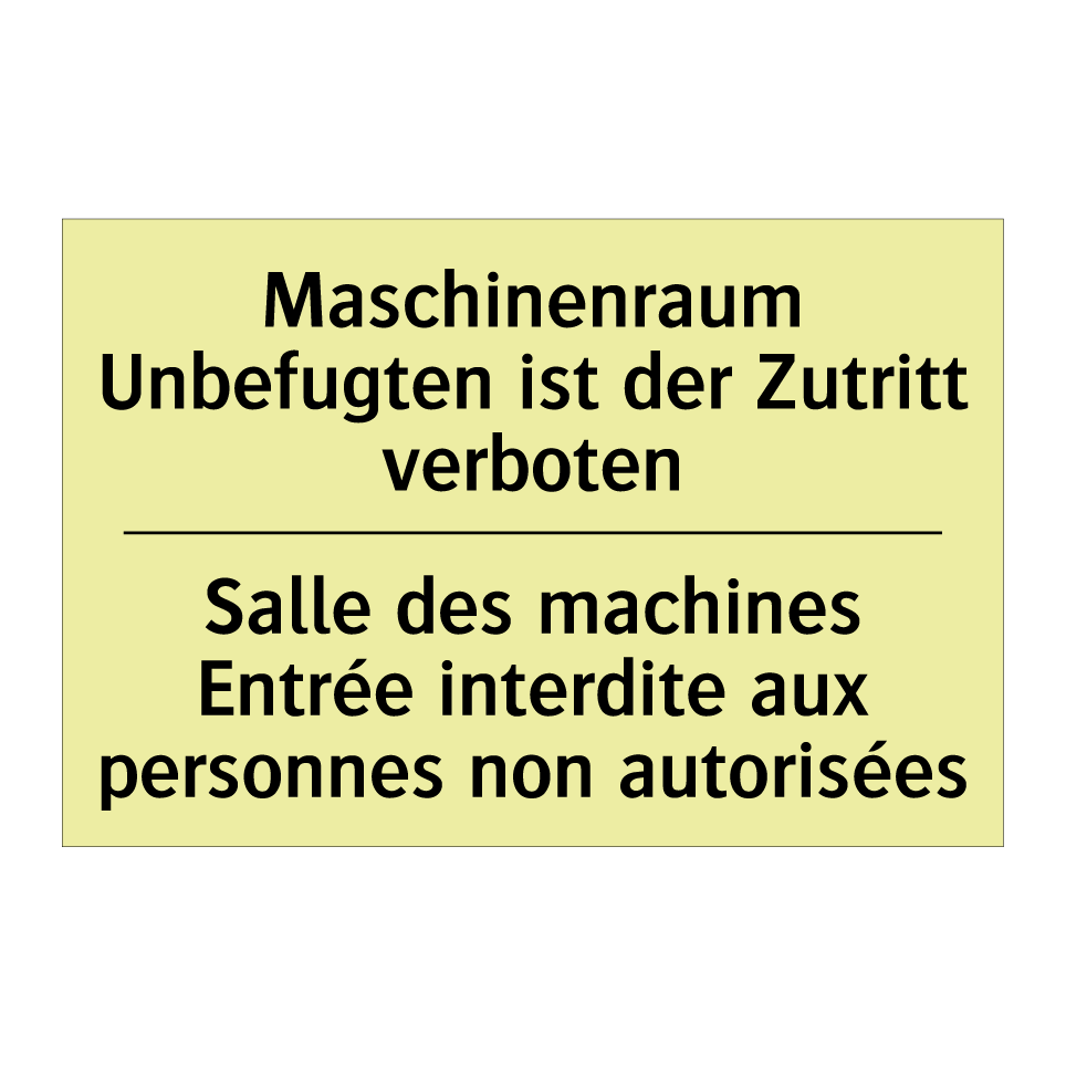 Maschinenraum Unbefugten ist der /.../ - Salle des machines Entrée interdite /.../