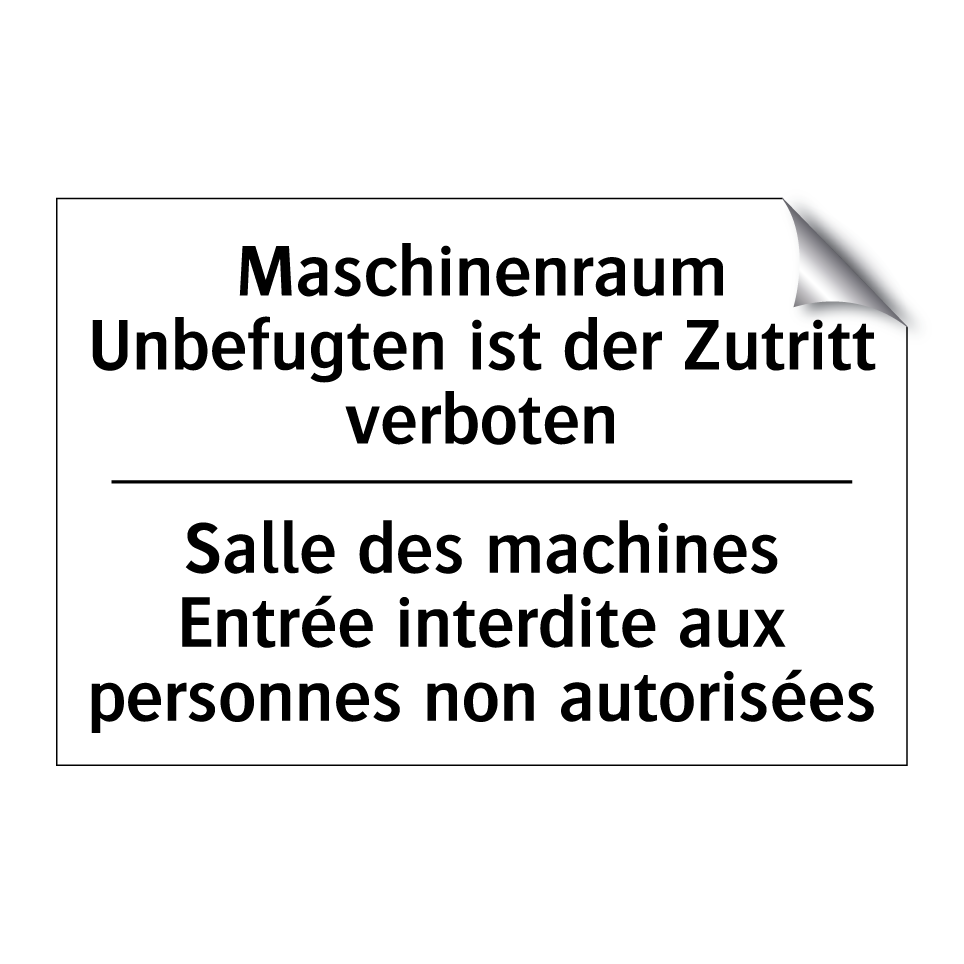 Maschinenraum Unbefugten ist der /.../ - Salle des machines Entrée interdite /.../